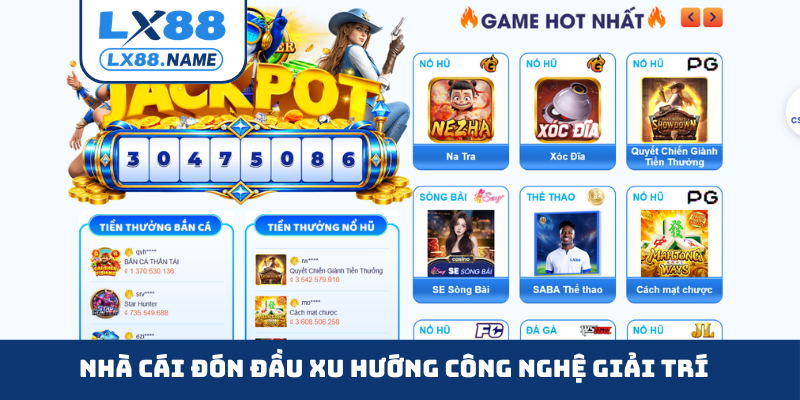 Nhà cái đón đầu xu hướng công nghệ giải trí